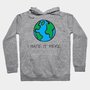 I hate it here Hoodie